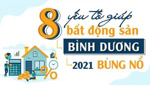 Những yếu tố giúp thị trường bất động sản ở Bình Dương 2021 tiếp tục bùng nổ